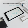 Business Bank Setup Guide